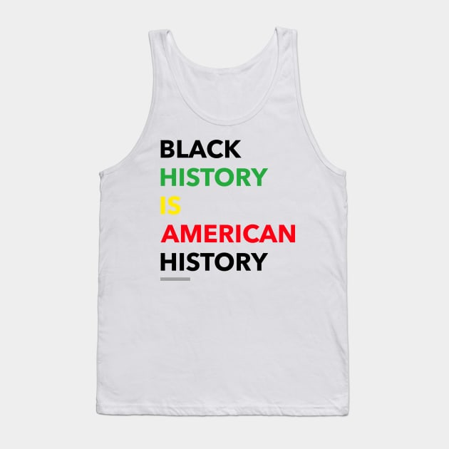 Black history is American history Tank Top by RetroRickshaw
